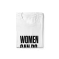 Unisex white t-shirt from the International Women's Rights Day collection with the message Women can do anything in black font. Fitted 100% cotton T-shirt with a strong feminist message to contribute to the fight for gender equality. Expressing your convictions is already a first step in this fight and in a stylish way.